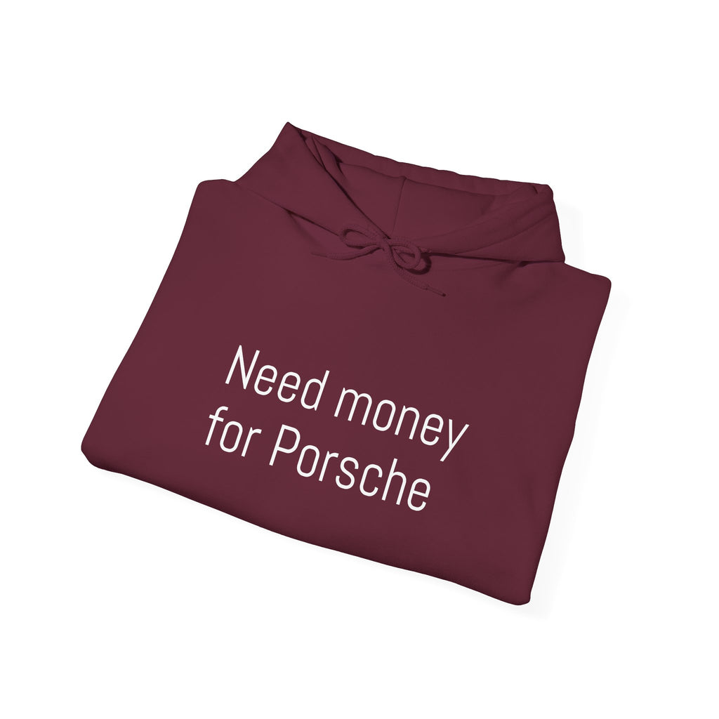 Hoodie "Need Money for Porsche"