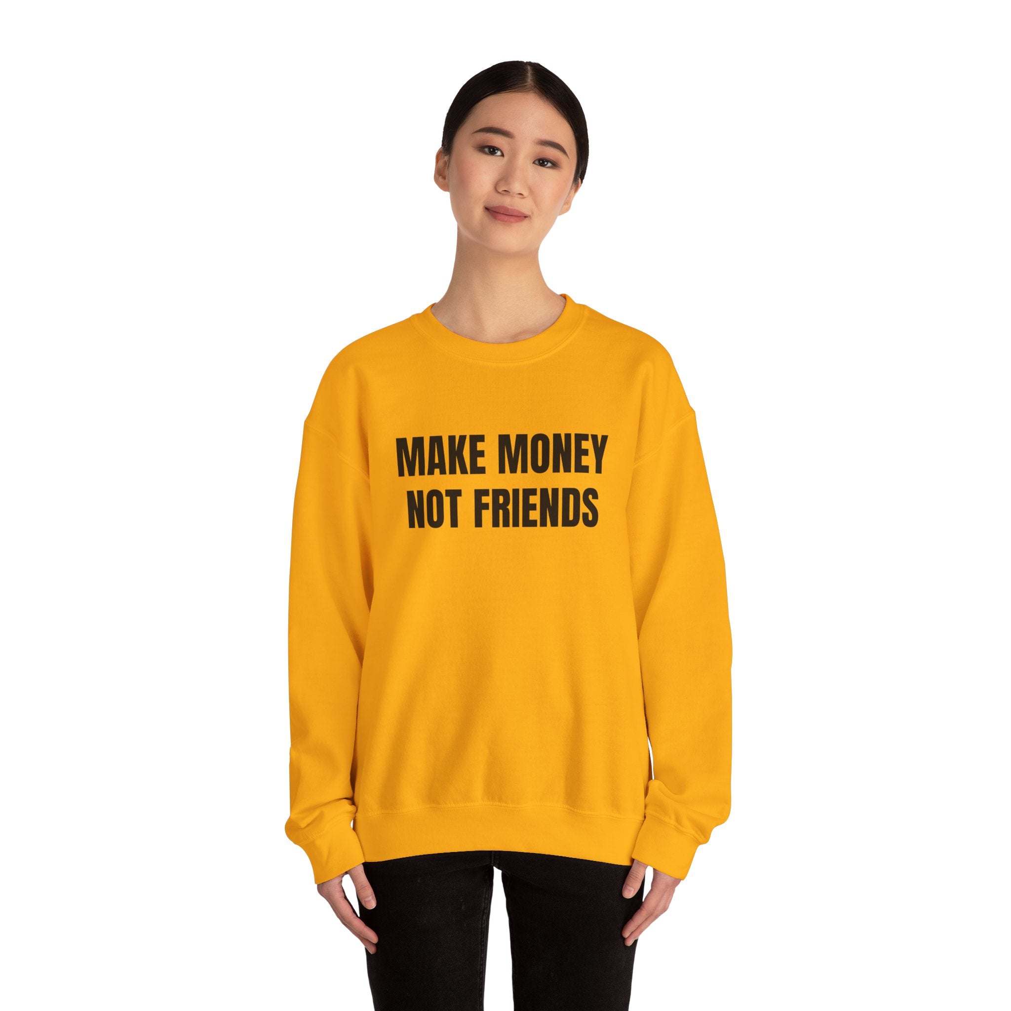 Sweat "Make money not friends"