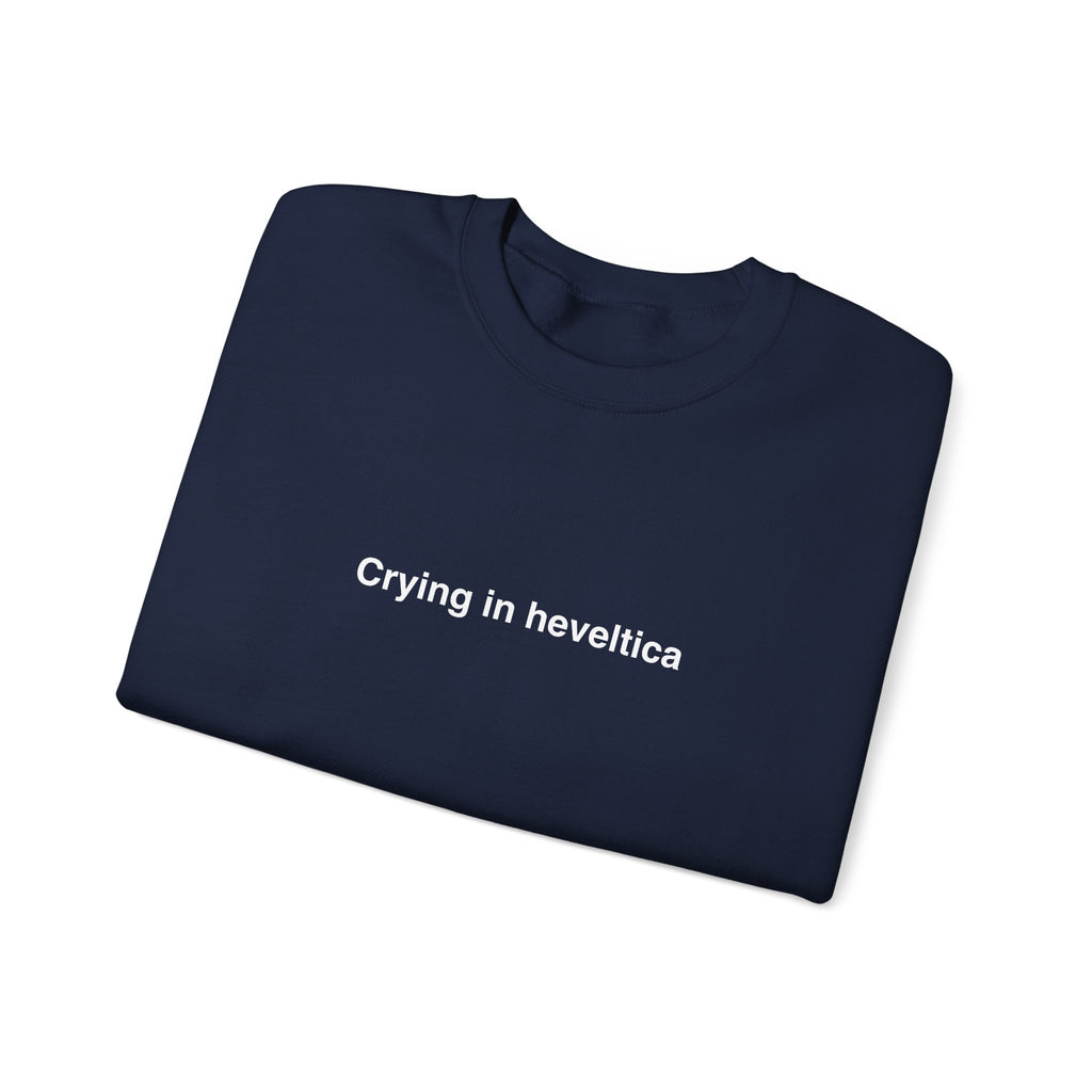 Sweat  "Crying in heveltica"