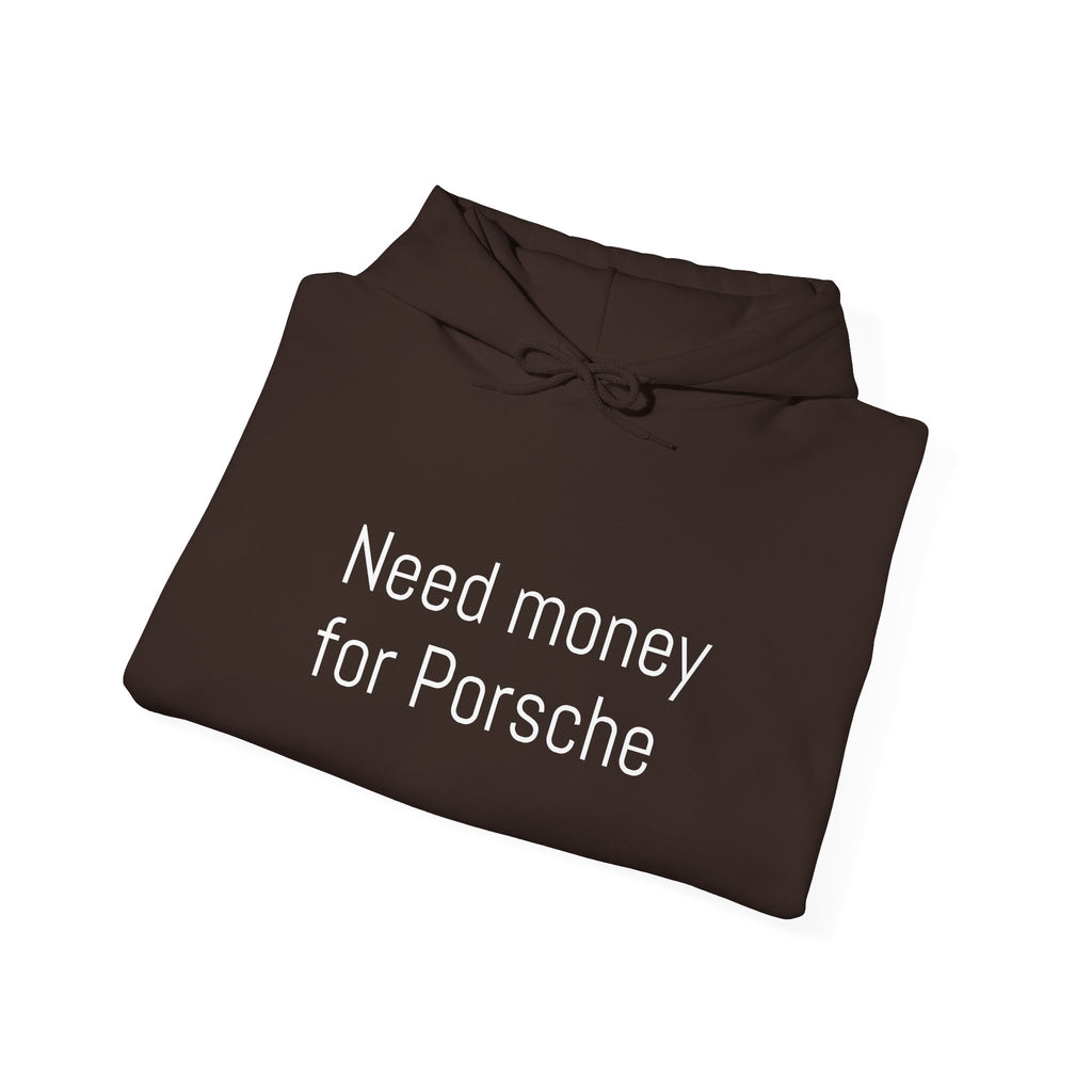 Hoodie "Need Money for Porsche"