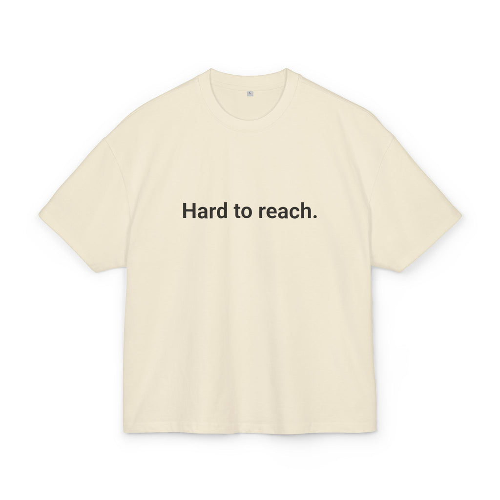 T-shirt unisex oversize "Hard to reach"