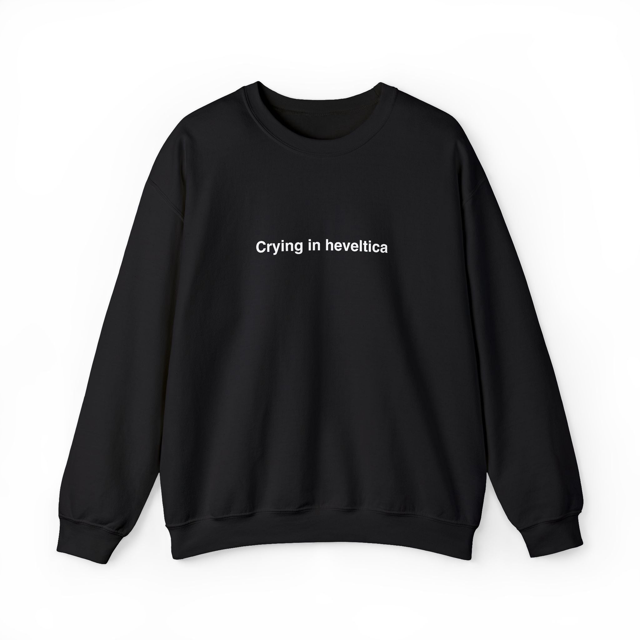 Sweat  "Crying in heveltica"