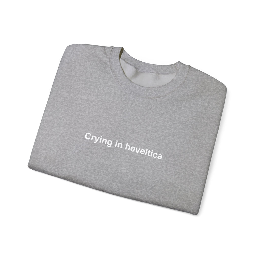 Sweat  "Crying in heveltica"
