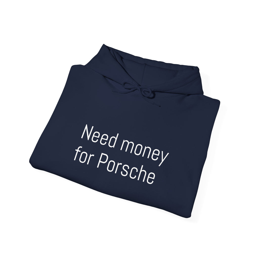 Hoodie "Need Money for Porsche"