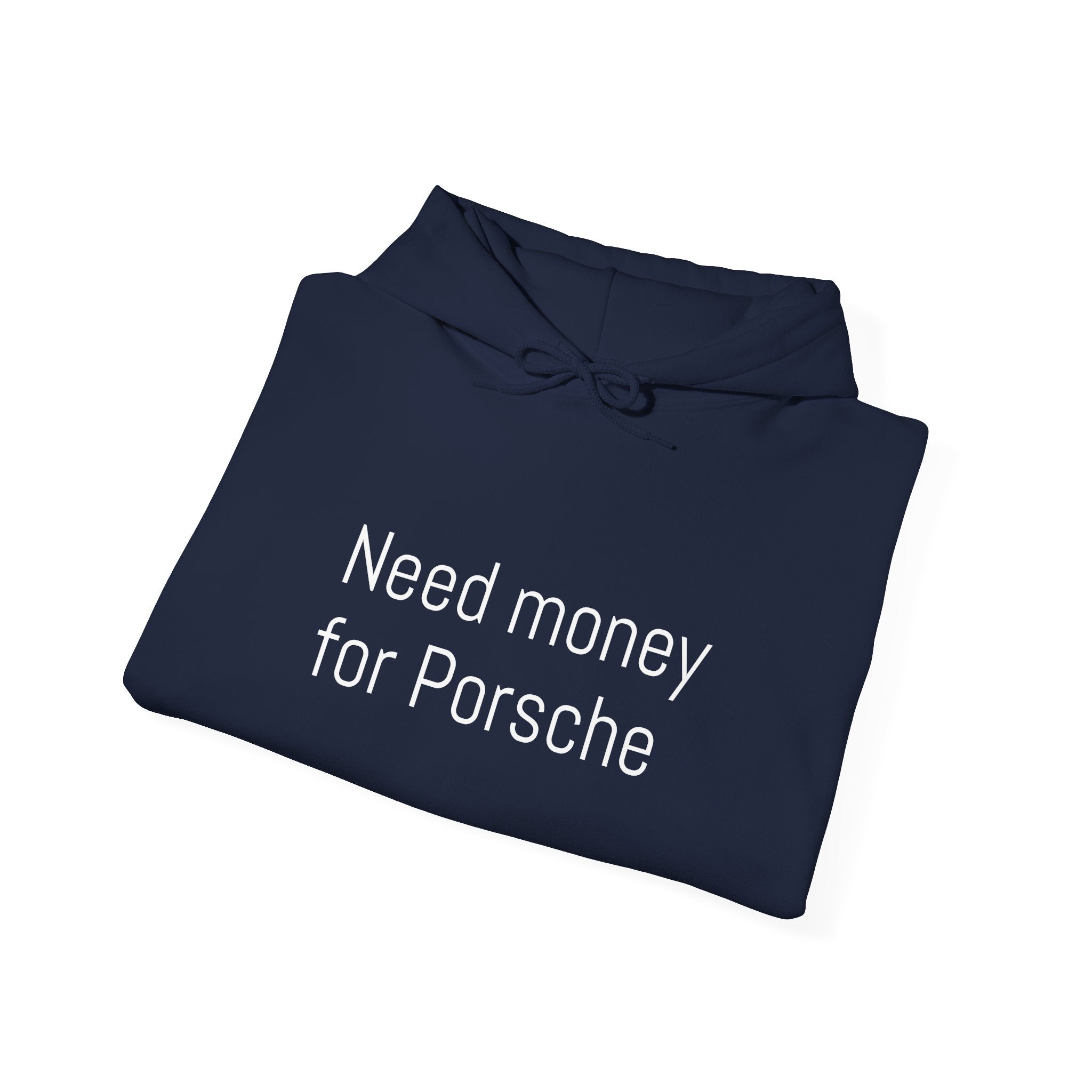 Hoodie "Need Money for Porsche"