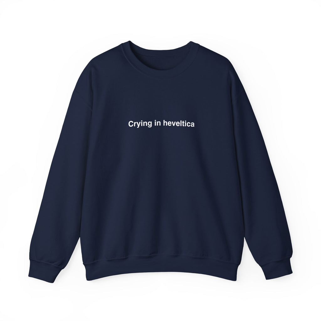 Sweat  "Crying in heveltica"