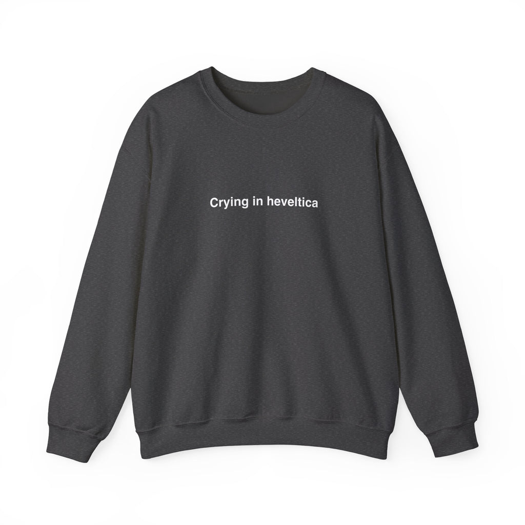 Sweat  "Crying in heveltica"