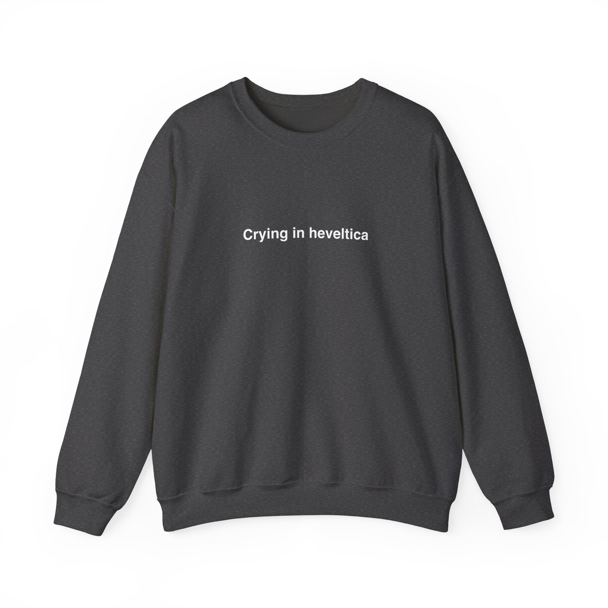Sweat  "Crying in heveltica"
